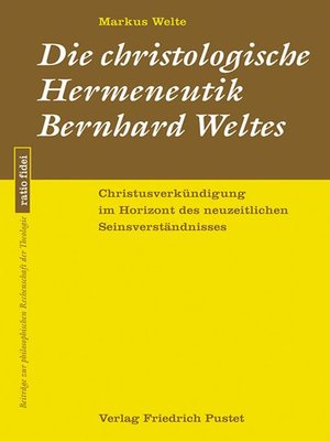 cover image of Die christologische Hermeneutik Bernhard Weltes